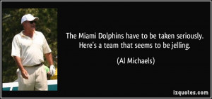 The Miami Dolphins have to be taken seriously. Here's a team that ...