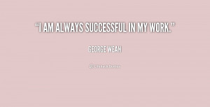 quote-George-Weah-i-am-always-successful-in-my-work-235662.png