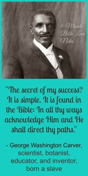 George Washington Carver, who was born a slave, lived a fruitful life ...