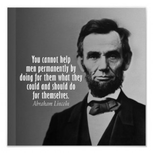 ... , our country would be much better off! Abraham Lincoln Quote Posters