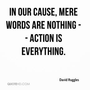 David Ruggles - In our cause, mere words are nothing -- action is ...