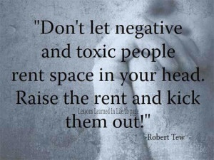 don t let negative and toxic people