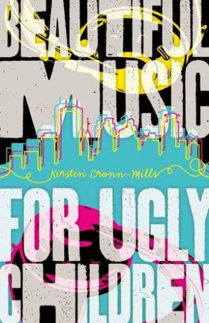 Review: Beautiful Music for Ugly Children by Kirstin Cronn-Mills