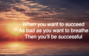 Motivational Wallpaper on Success: When you want to succeed as bad