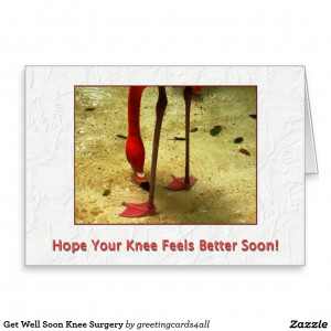 Funny Get Well Soon Cards After Surgery Get well soon knee surgery