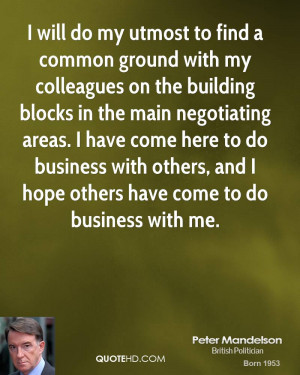 will do my utmost to find a common ground with my colleagues on the ...