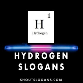 Here is a list of Hydrogen Slogans. Hydrogen has the symbol H and its ...