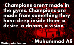 Muhammad Ali Quote on where champions are made