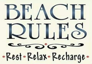 Beach Rules: rest, relax and recharge