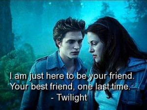 Twilight, quotes, sayings, best friend, here, pictures