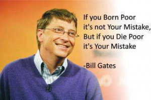 Home > Quotes > Quote on being poor by Bill Gates