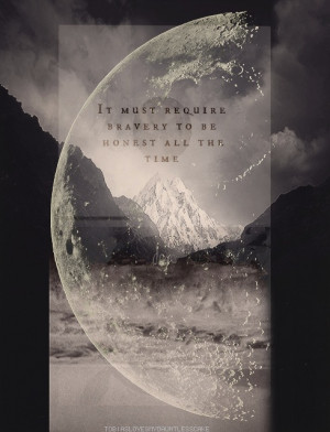 Divergent Quotes ~ It must require bravery to be honest all the time ...
