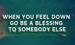 Be a blessing to others