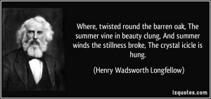 Where, twisted round the barren oak, The summer vine in beauty clung ...
