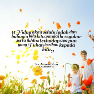 Quotes Picture: hidup akan selalu indah dan bahagia bila kita pandai ...