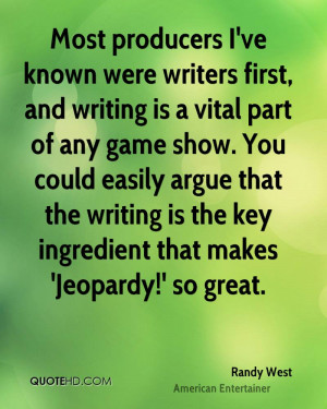 Most producers I've known were writers first, and writing is a vital ...