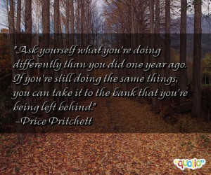 ... you re doing differently than you did one year ago if you re still