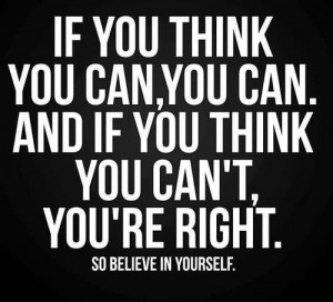 Think you can, your are right