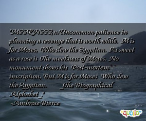 MEEKNESS, n. Uncommon patience in planning a revenge that is worth ...