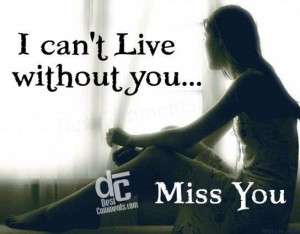 can’t live without you…