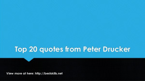 Top 20 quotes from Peter Drucker