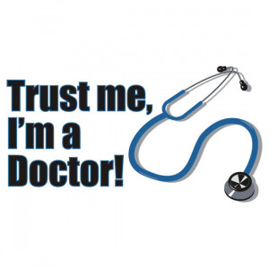 ... › Portfolio › Trust Me I’m a Doctor Funny Stethoscope Quote