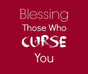 On Blessing Those Who Curse You