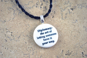 Funny Diplomacy Definition Quote Pendant Necklace - Diplomacy: The art ...