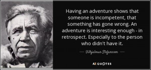Having an adventure shows that someone is incompetent, that something ...