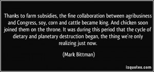 Thanks to farm subsidies, the fine collaboration between agribusiness ...