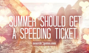 ... speeding ticket 141 up 18 down unknown quotes funny summer quotes