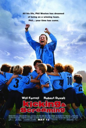 Kicking & Screaming Movie 2005: Cast, Director, Producer, Plot ...