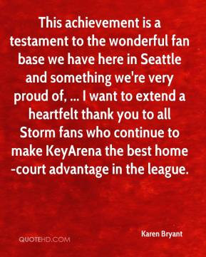 Karen Bryant - This achievement is a testament to the wonderful fan ...