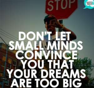 small-minds-dream-big-picture-quote