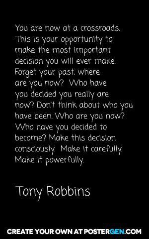 You are now at a crossroads. This is your opportunity to make the most ...