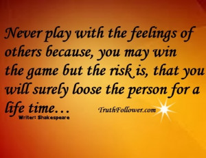 Never play with the feelings of others, Shakespeare Quotes
