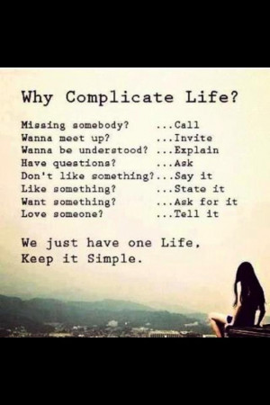 Don't complicate life!