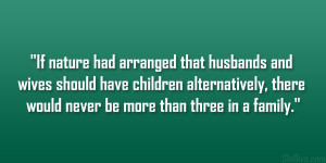 If nature had arranged that husbands and wives should have children ...