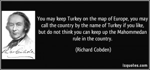 ... you can keep up the Mahommedan rule in the country. - Richard Cobden
