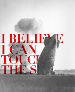 believe i can touch the sky life quote