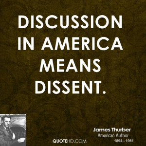 Discussion in America means dissent.