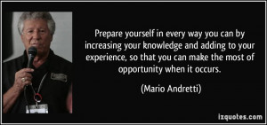Prepare yourself in every way you can by increasing your knowledge and ...