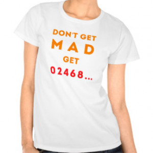Don't get Mad, Get Even Tees