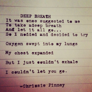 ... Breath Chrissiepinney, Deep Breath, Poetry Quotes, Quotes Quotes