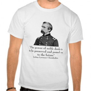 Joshua Lawrence Chamberlain and quote T Shirt