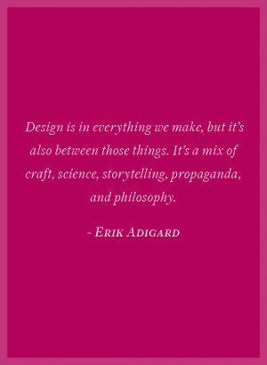 Quote Inspiration: Erik Adigard on Design