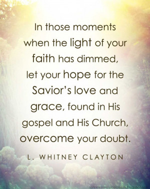 light of your faith has dimmed, let your hope for the Savior’s love ...