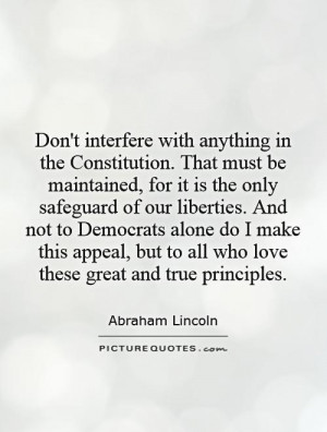 Abraham Lincoln Quotes Democrats Quotes Constitution Quotes
