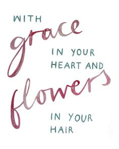 ... Flowers In Your Hair.