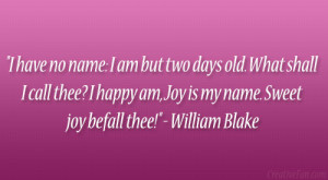 ... happy am, Joy is my name. Sweet joy befall thee!